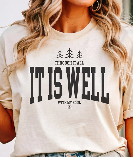 Inspirational Tee - through it all it is well with my soul